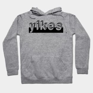 Yikes Hoodie